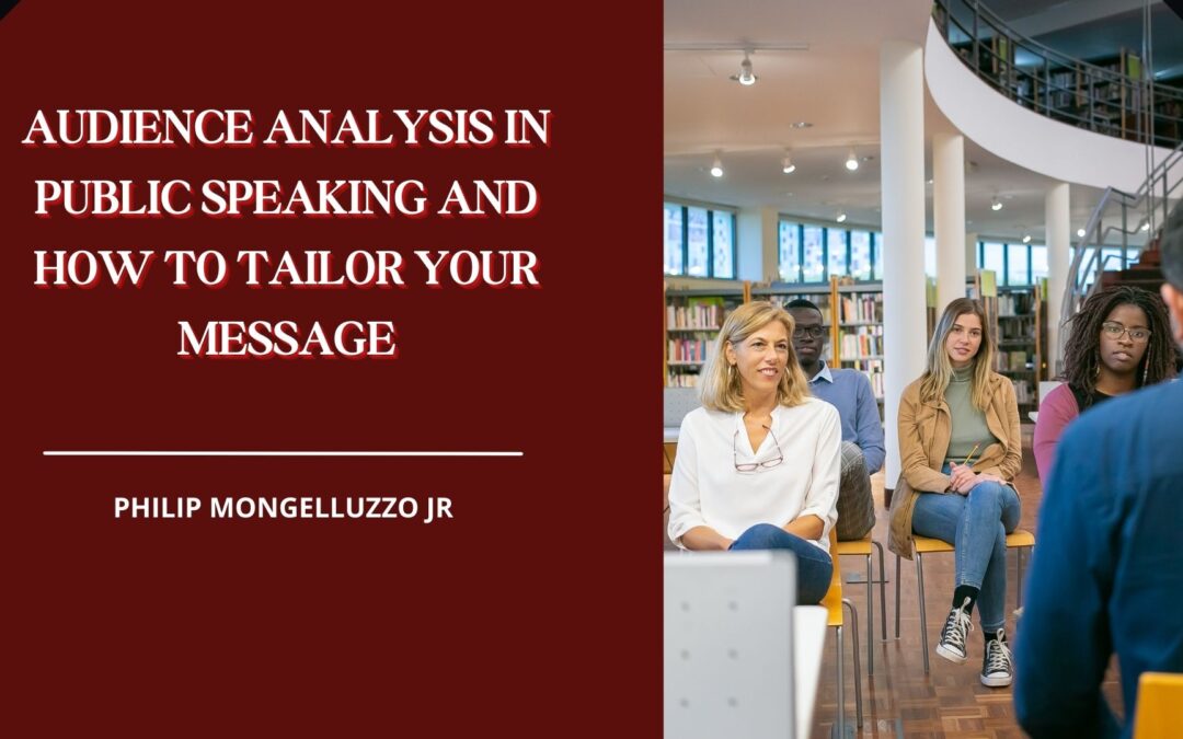 Audience Analysis in Public Speaking and How to Tailor Your Message