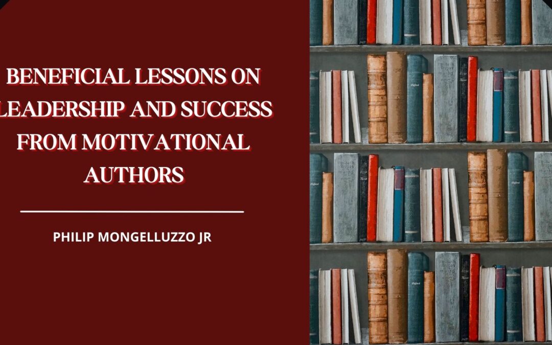 Beneficial Lessons on Leadership and Success From Motivational Authors