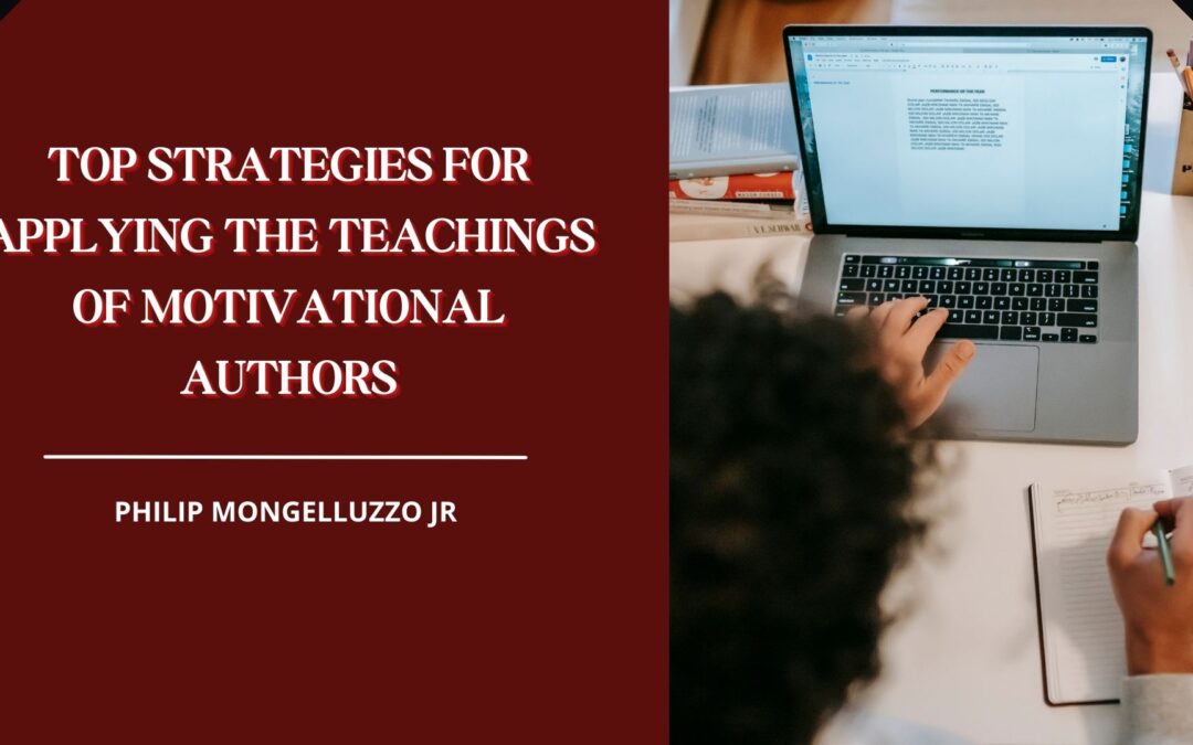 Top Strategies for Applying the Teachings of Motivational Authors